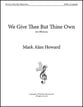 We Give Thee But Thine Own SATB choral sheet music cover